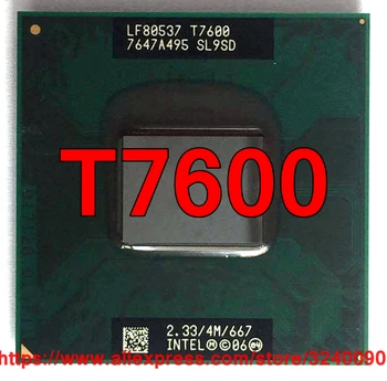 Оригиналния cpu lntel Core 2 Duo T7600 с процессорным жак 479 (4 М Кеш/2,33 Ghz/667 Mhz/Двуядрен) за лаптоп Безплатна доставка